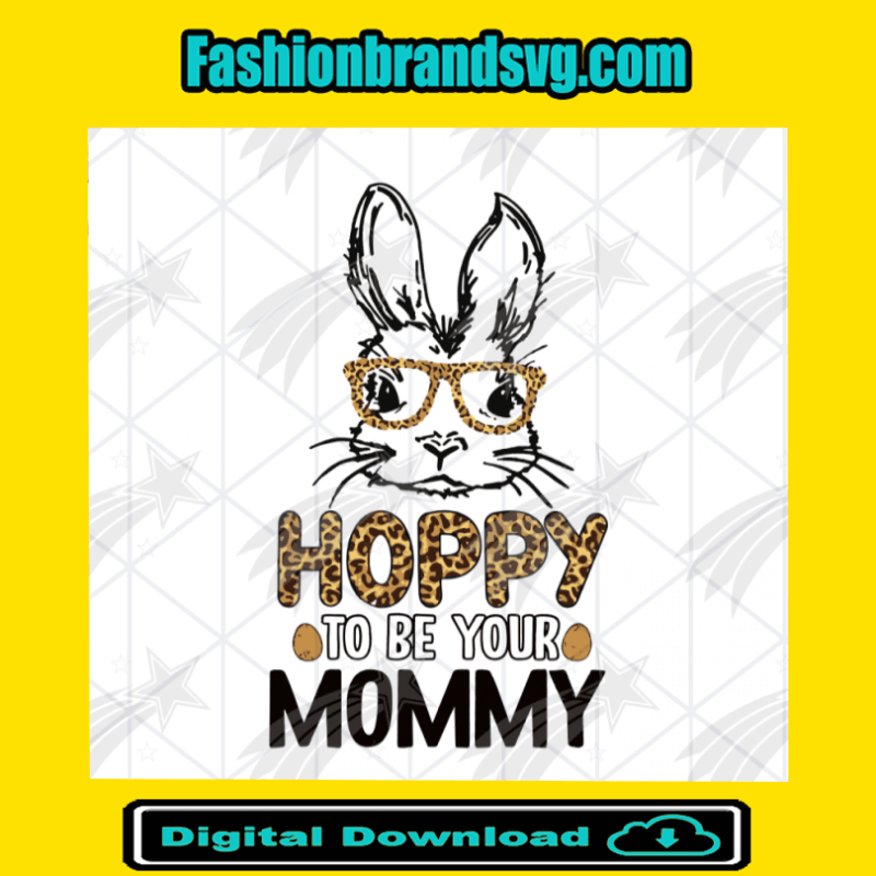 Easter Hoppy To Be Your Mommy