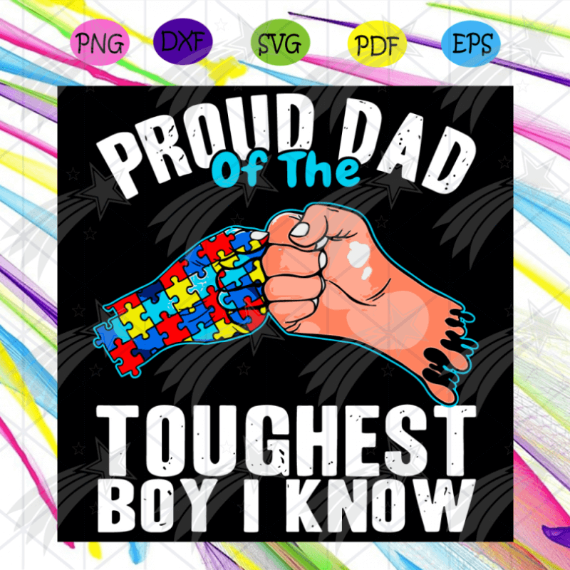Proud Dad Of The Toughest Boy