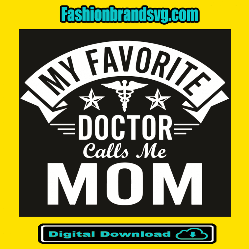 My Favorite Doctor Calls Me Mom