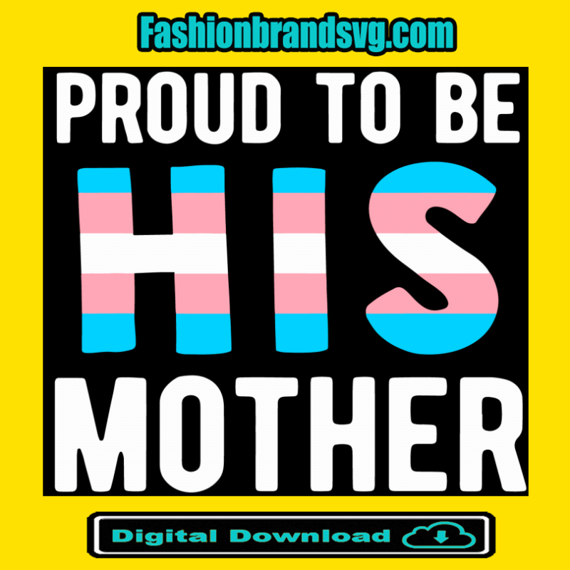 Proud To Be His Mother