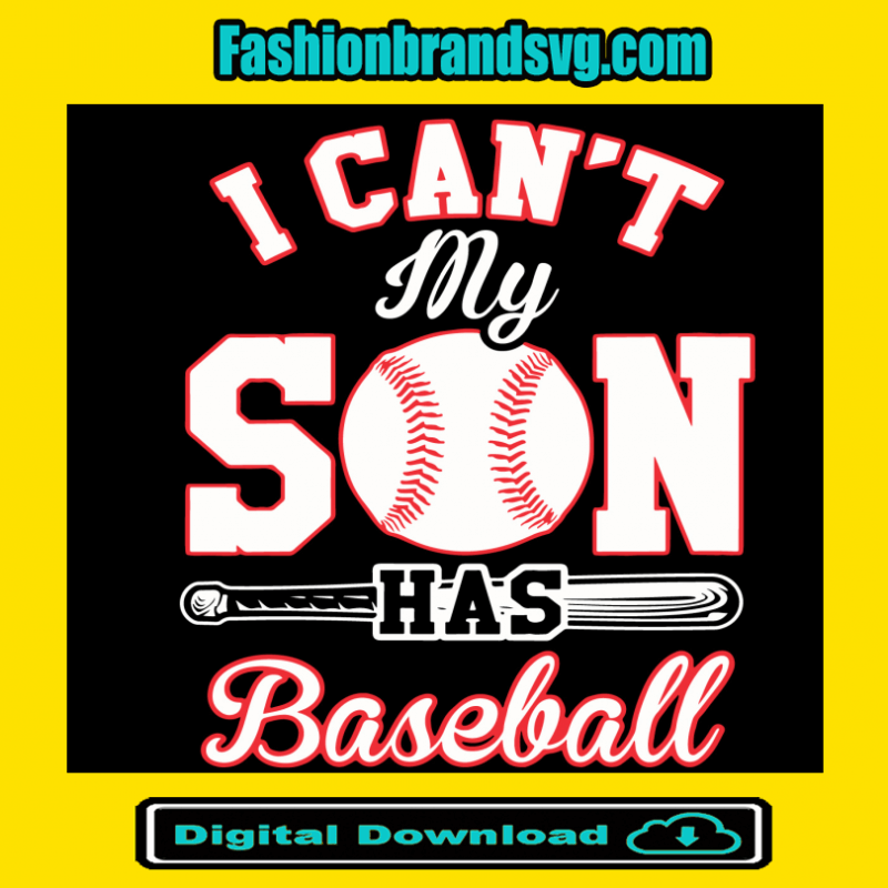 I Can Not My Son Has Baseball