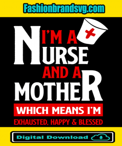 I Am A Nurse And A Mother
