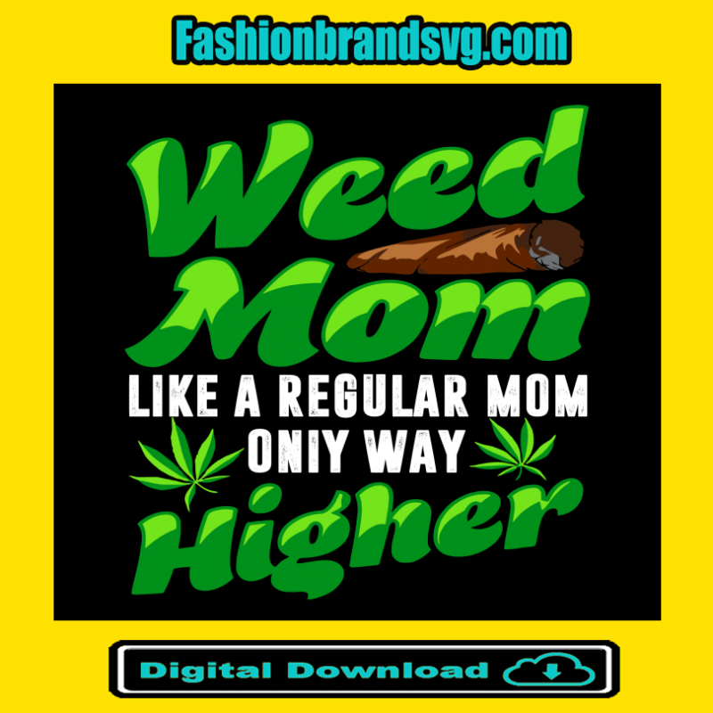 Weed Mom Like A Regular Mom