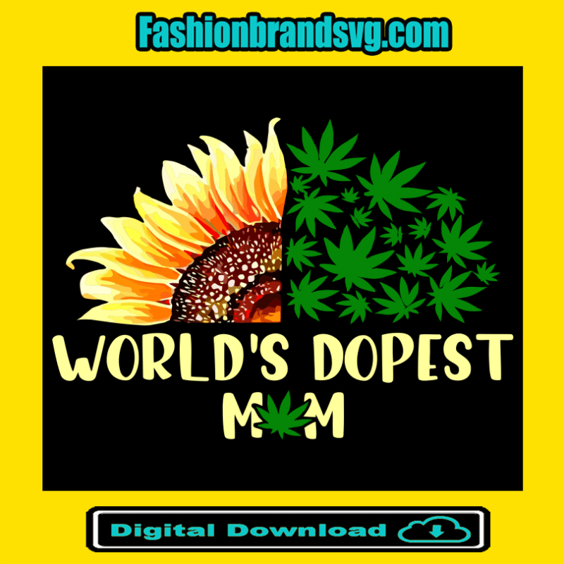 World Is Dopest Mom Sunflower