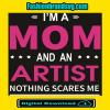 I Am A Mom And Artist