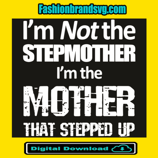 I Am Not The Stepmother Svg