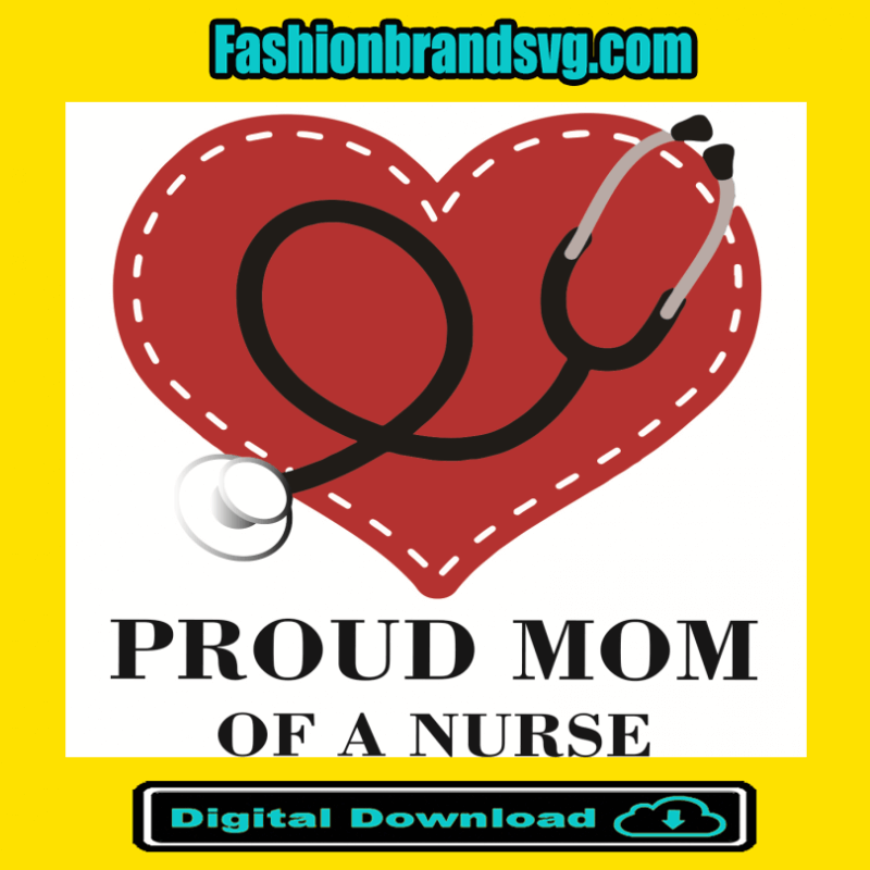 Proud Mom Of A Nurse Svg