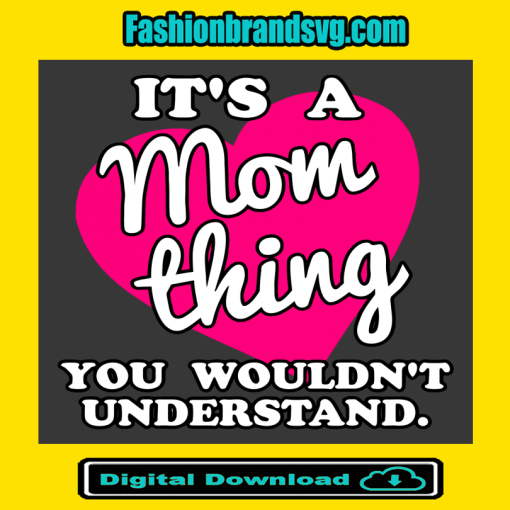 It Is A Mom Thing Svg