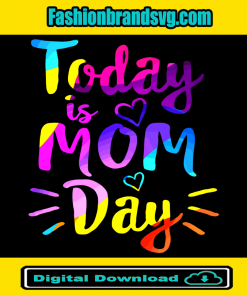 Today Is Mom Day Svg
