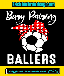 Busy Raising Ballers Svg