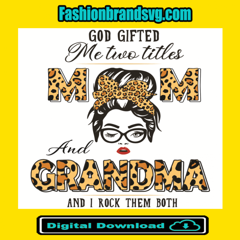 God Gifted MeMom And Grandma