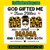 God Gifted Me Mom And Mama