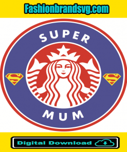 Starbucks Super Mum Svg