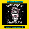 One Spooky Mawmaw Svg