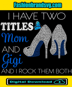 I Have Mom And Gigi