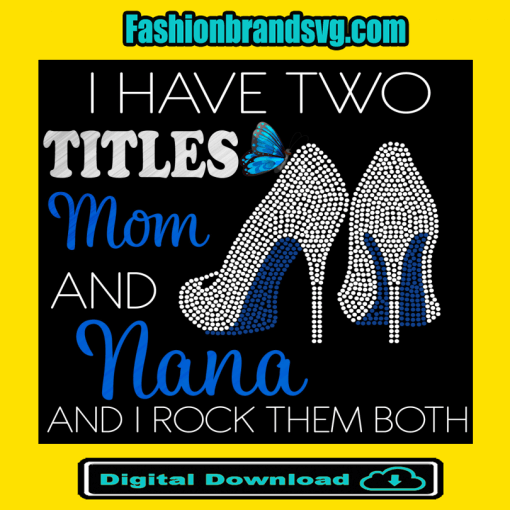 I Have Mom And Nana