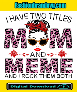I Have Mom And Meme