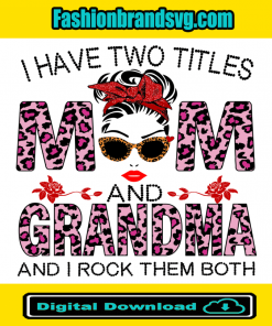 I Have Mom And Grandma