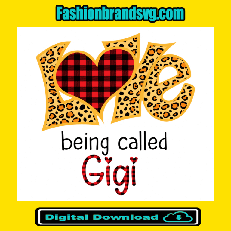 Love Is Being Called Gigi Svg, Mothers Day Svg, Gigi Svg, Mom Svg, Mom