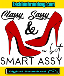 Classy Sassy And A Bit Smart Assy Red High Heels Svg