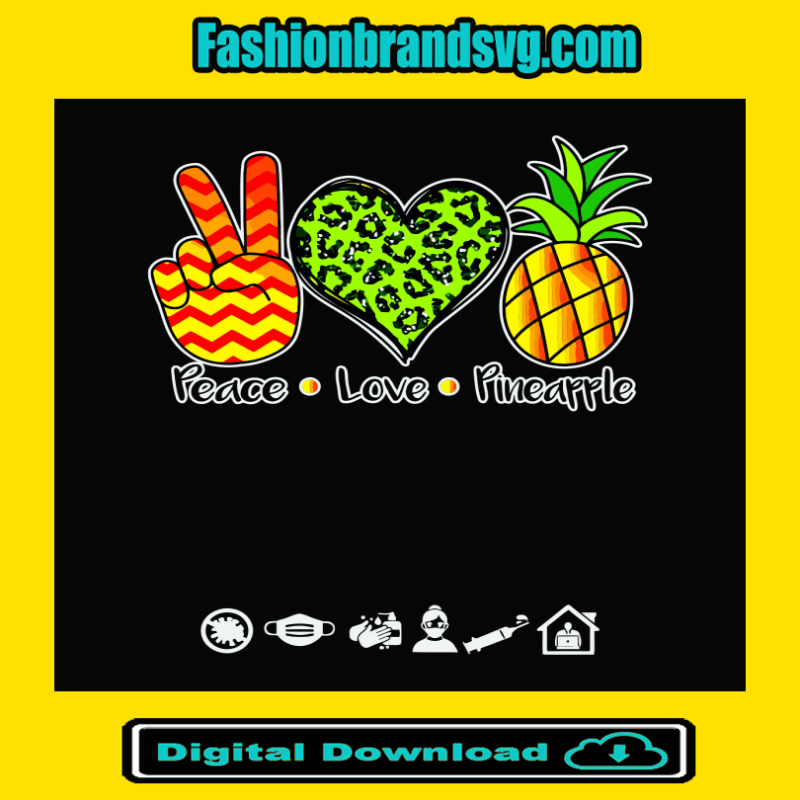 Peace Love Pineapple
