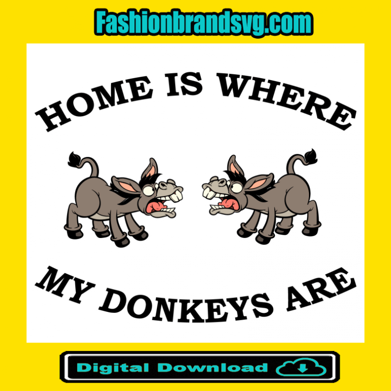 Home Is Where My Donkeys Are Svg