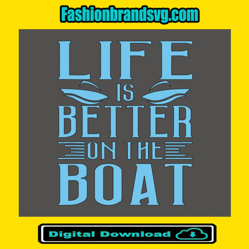 Life Is Better Boat