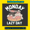 Monday Lazy