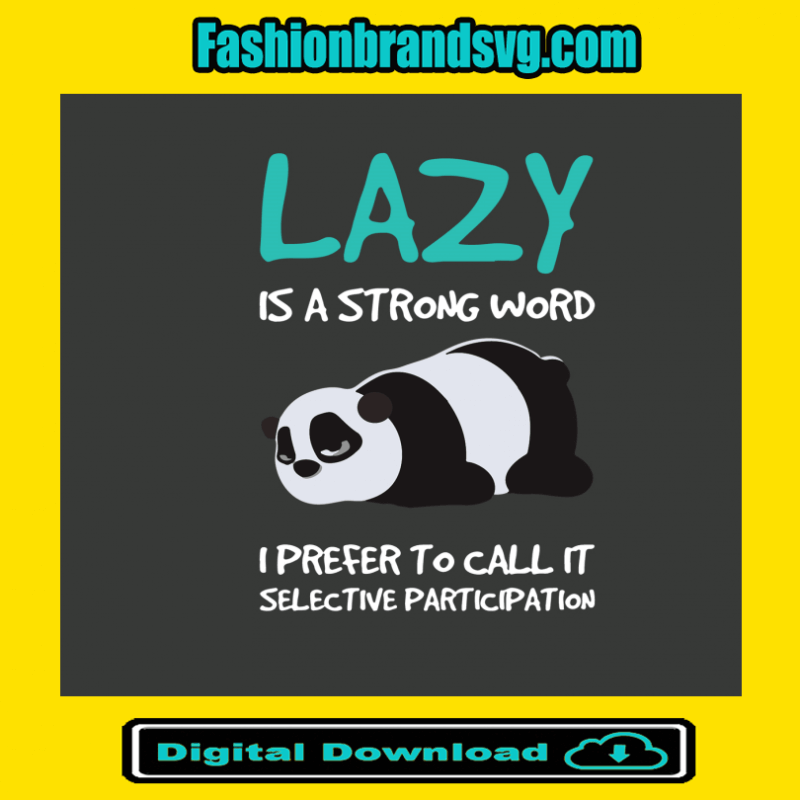 Lazy Is A Strong World