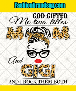 God Gifted Mom And Gigi