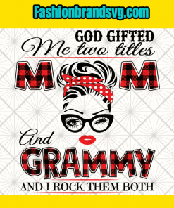 God Gifted Mom And Grammy