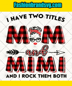 I Have Two Titles Mom And Mimi