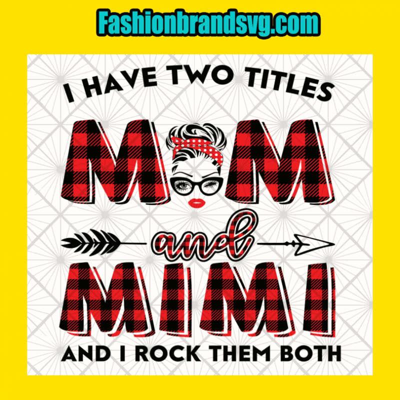 I Have Two Titles Mom And Mimi