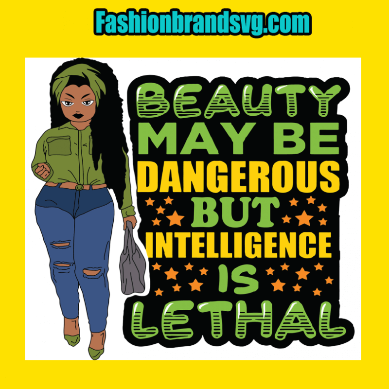 Beauty May Be Dangerous But Intelligence Is Lethal