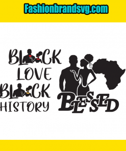 Black Love Black History Blessed