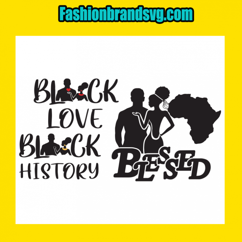 Black Love Black History Blessed