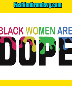 Black Women Are Dope