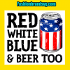 Red White Blue And Beer Too