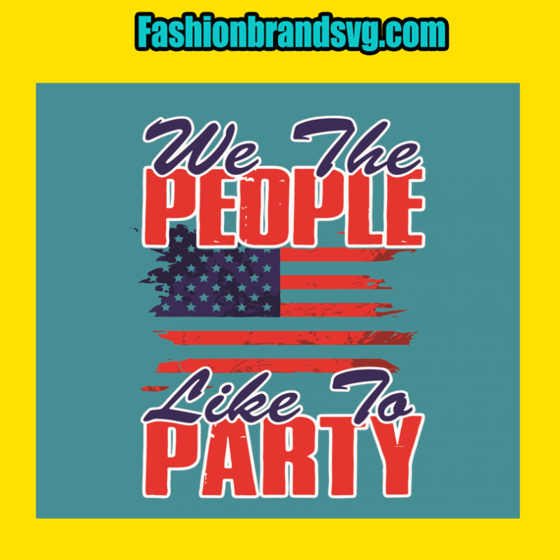 We The People Like To Party
