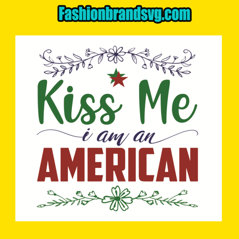 Kiss Me I am An American
