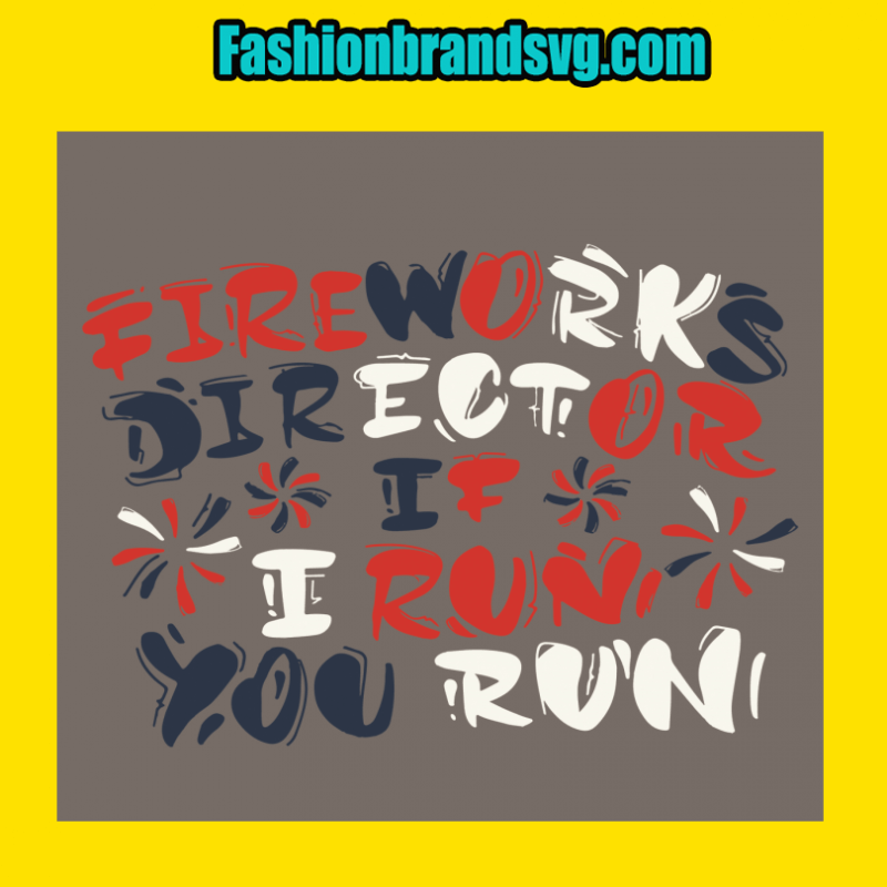 Fireworks Director If I Run You Run