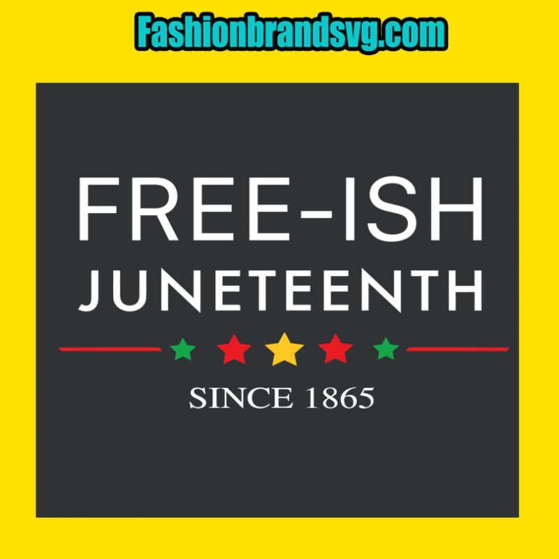 Free-Ish Juneteenth Since 1865