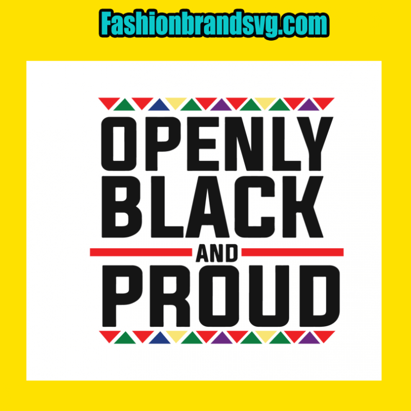 Openly Black And Proud