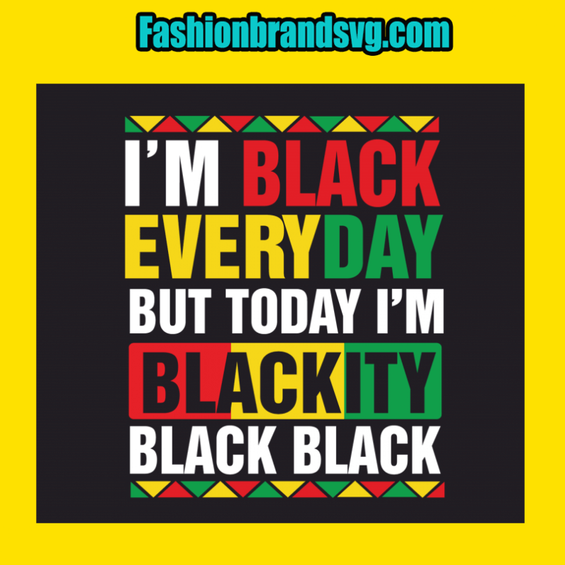 Today Im Blackity Svg