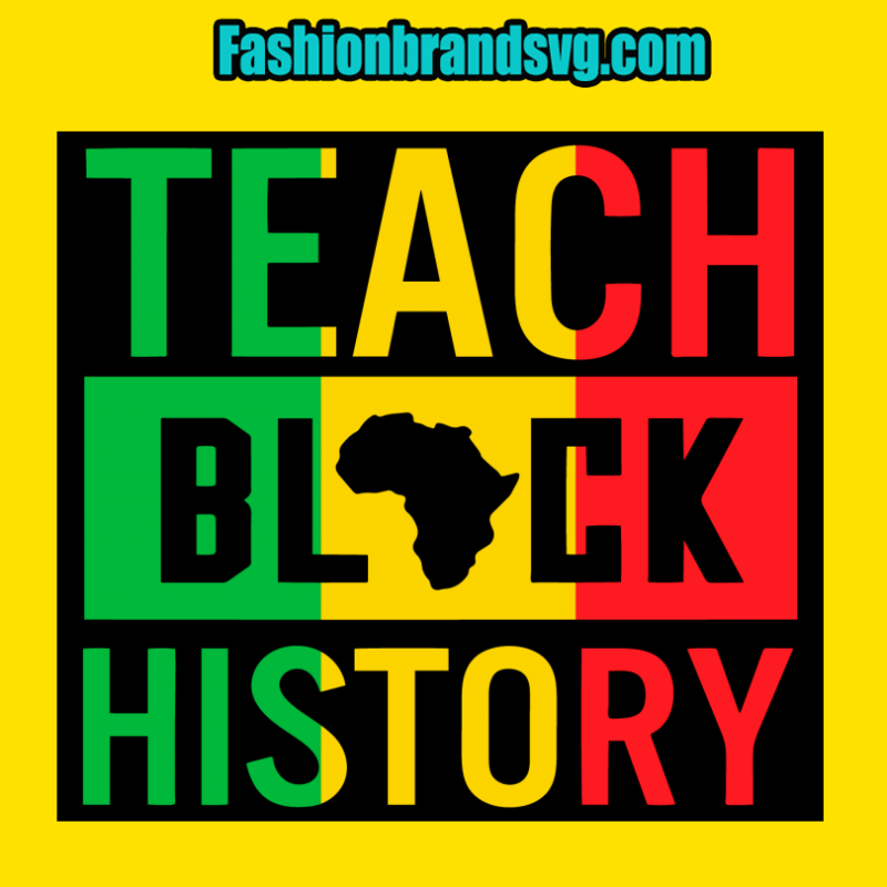 Teach Black History Svg