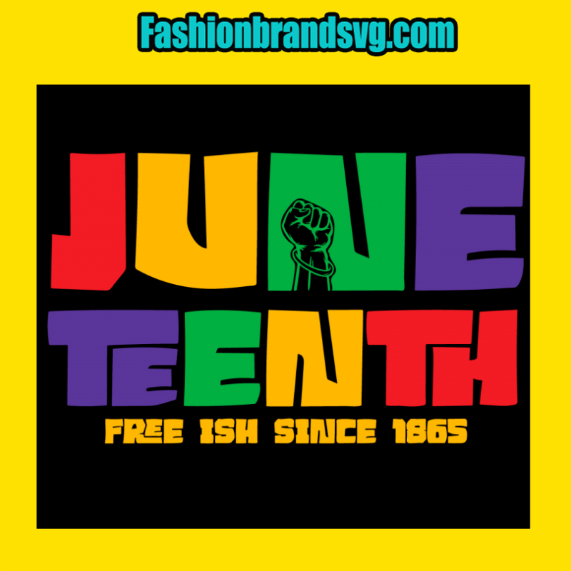 Juneteenth Free Ish Since 1865