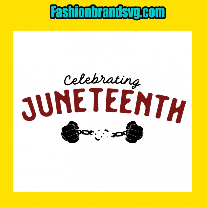 Celebrating Juneteenth Svg