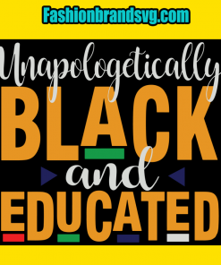 Unapologetically Black And Educated