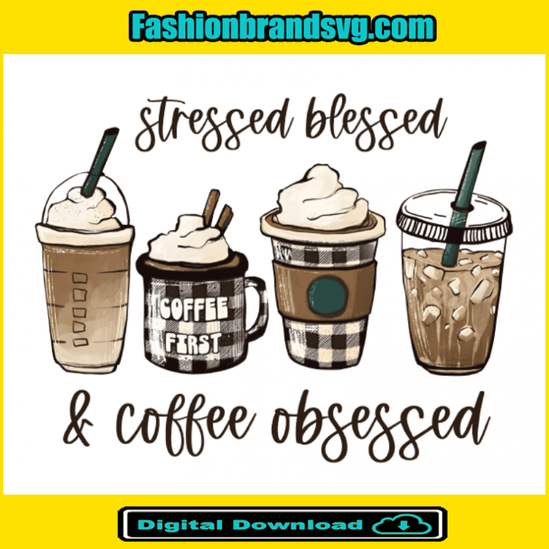 Stressed Blessed Coffee First