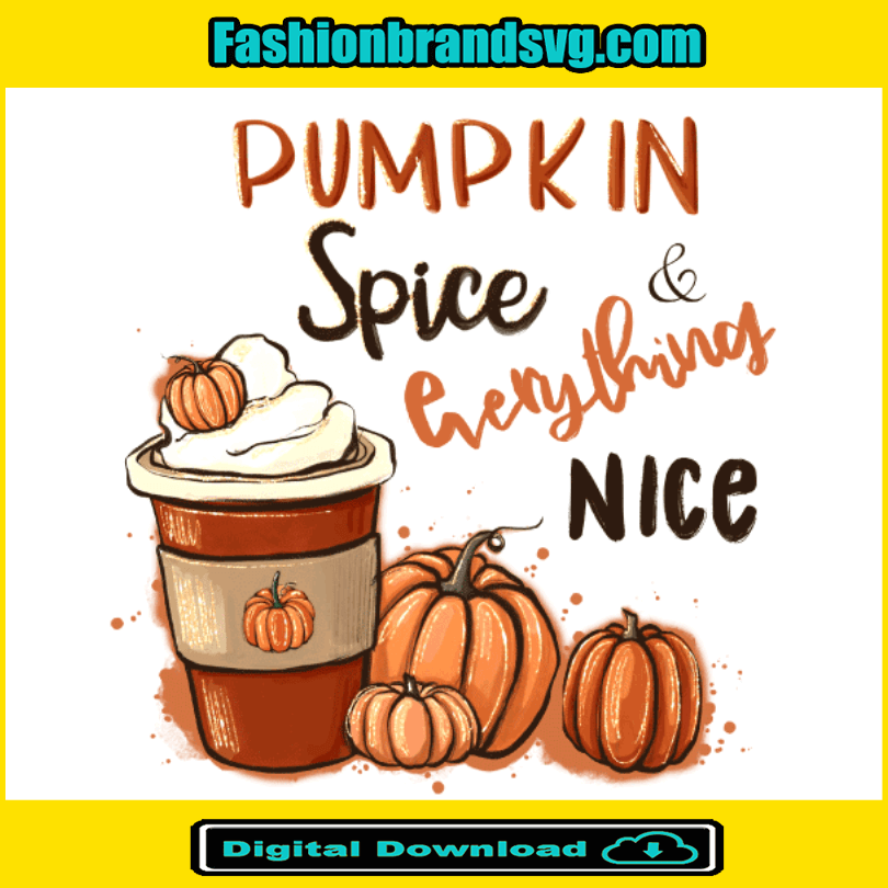 Pumpkin Spice n Everything Nice